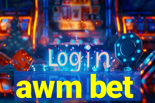 awm bet